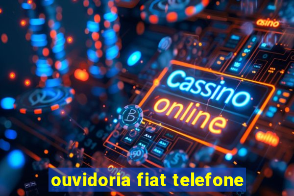 ouvidoria fiat telefone